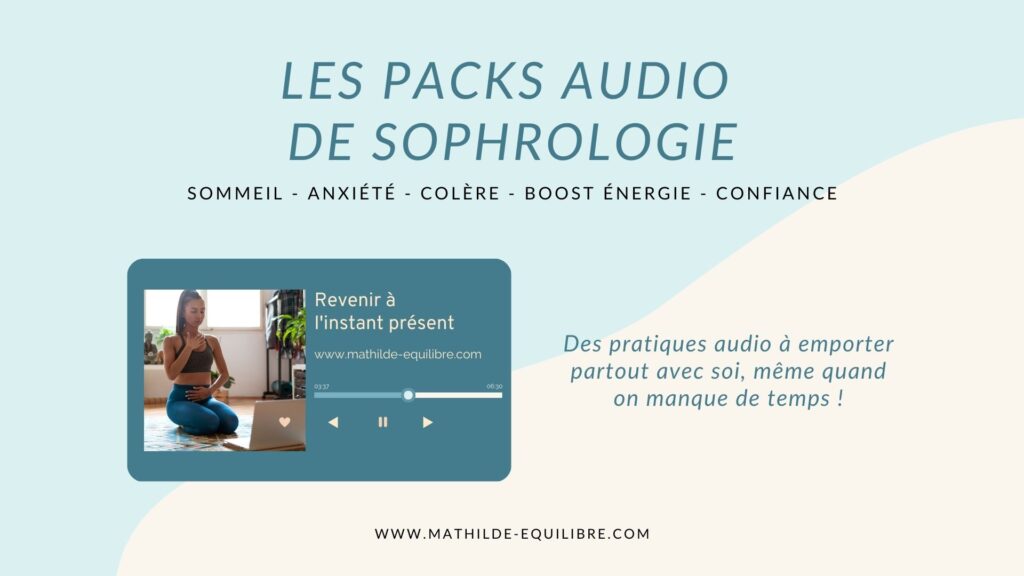 Packs audio de sophrologie - www.mathilde-equilibre.com